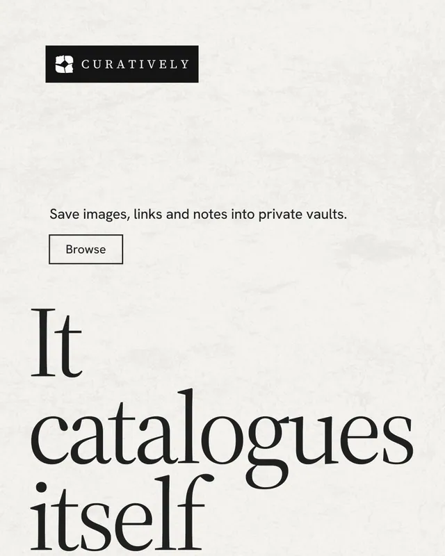 Instagram portrait post for Curatively: "It catalogues itself." Editorial style, oversized layout, light palette in white, grey.