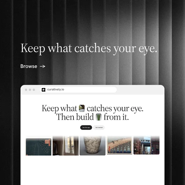 Instagram post for Curatively: "Keep what catches your eye." Minimal luxury style, browser layout, light palette in black, grey, white.