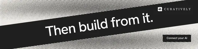 LinkedIn banner for Curatively: "Then build from it." Swiss style, diagonal layout, dark palette in black, grey.