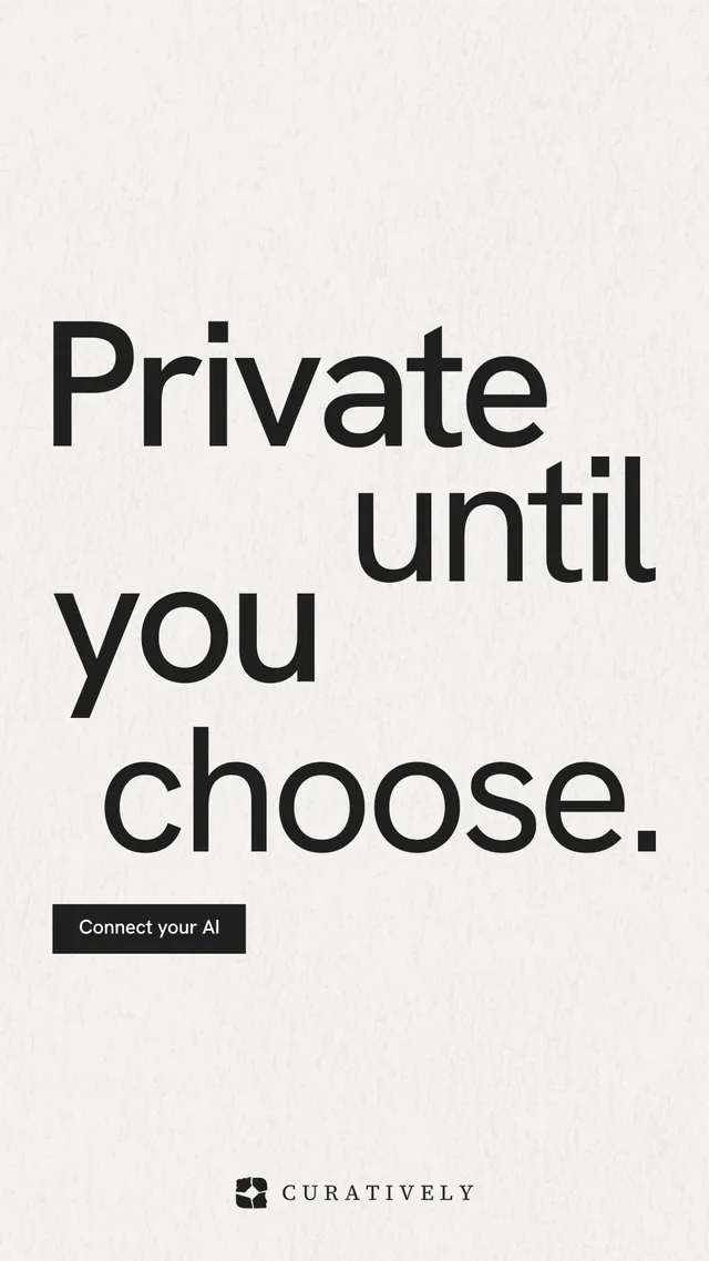 Instagram story for Curatively: "Private until you choose." Swiss style, stacked layout, light palette in white, grey.