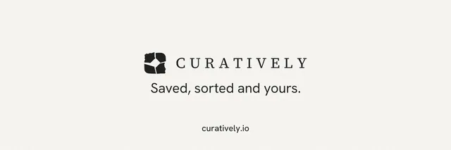 X header for Curatively: "Saved, sorted and yours." Swiss style, end card layout, light palette in white.