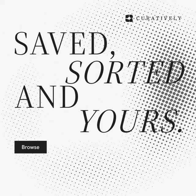 Instagram post for Curatively: "Saved, sorted and yours." Split block style, stacked layout, light palette in white, grey.