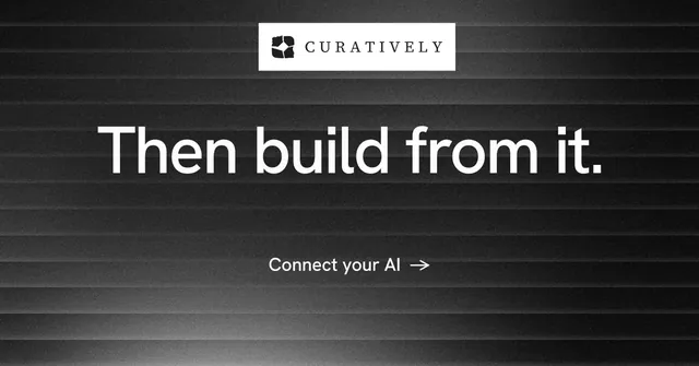 Social ad for Curatively: "Then build from it." Minimal luxury style, centred layout, dark palette in black, grey.