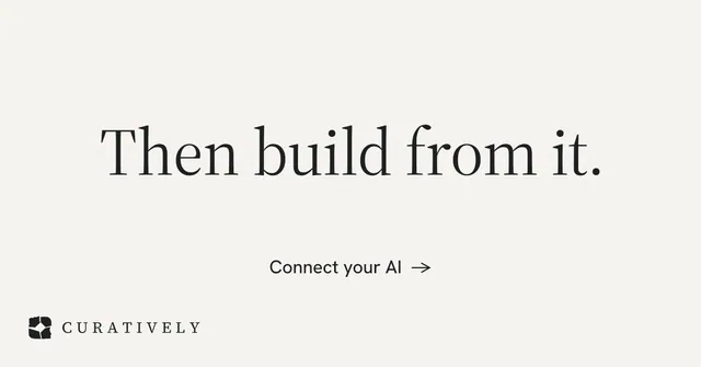 Social ad for Curatively: "Then build from it." Minimal luxury style, centred layout, light palette in white.