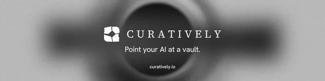 LinkedIn banner for Curatively: "Point your AI at a vault." Minimal luxury style, end card layout, light palette in black, grey.