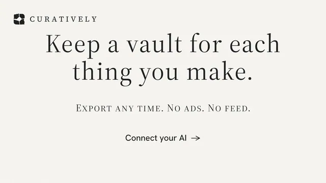 Landscape graphic for Curatively: "Keep a vault for each thing you make." Editorial style, smallcaps layout, light palette in white, grey.