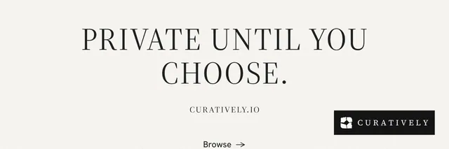 X header for Curatively: "Private until you choose." Editorial style, smallcaps layout, light palette in white.