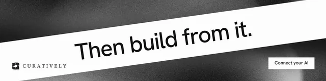 LinkedIn banner for Curatively: "Then build from it." Swiss style, diagonal layout, light palette in white, black, grey.