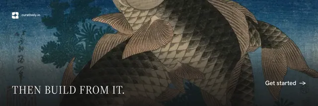 X header for Curatively: "Then build from it." Minimal luxury style, image led layout, dark palette in black, grey.