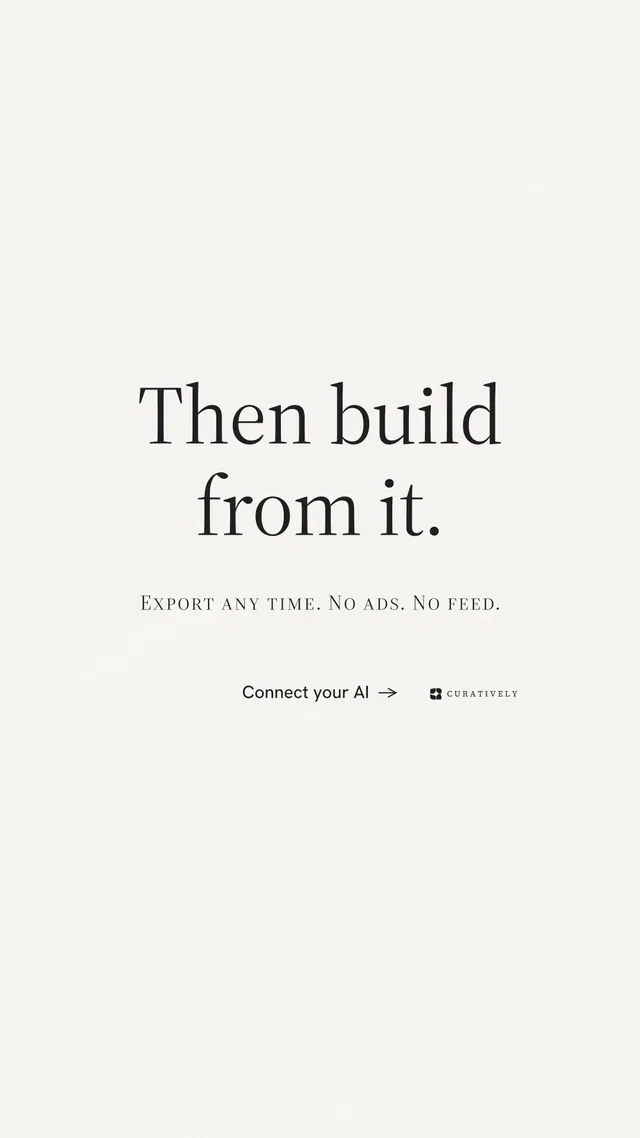 Instagram story for Curatively: "Then build from it." Minimal luxury style, smallcaps layout, light palette in white.