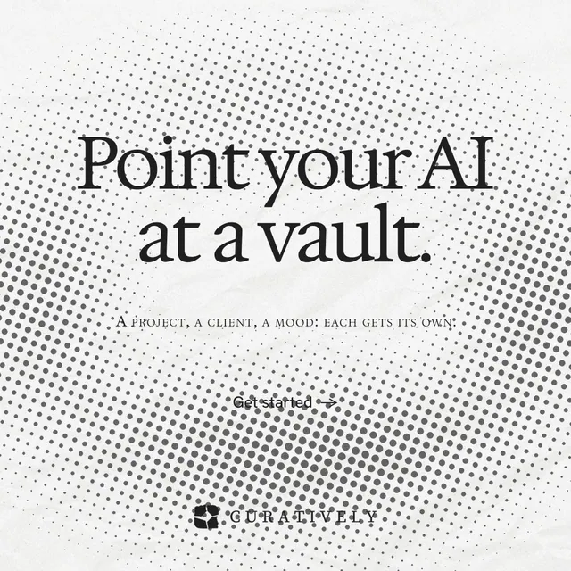 Instagram post for Curatively: "Point your AI at a vault." Swiss style, smallcaps layout, light palette in white, grey.