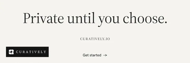 X header for Curatively: "Private until you choose." Minimal luxury style, smallcaps layout, light palette in white.