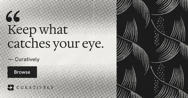 Social ad for Curatively: "Keep what catches your eye." Swiss style, quote layout, light palette in black, grey, white.