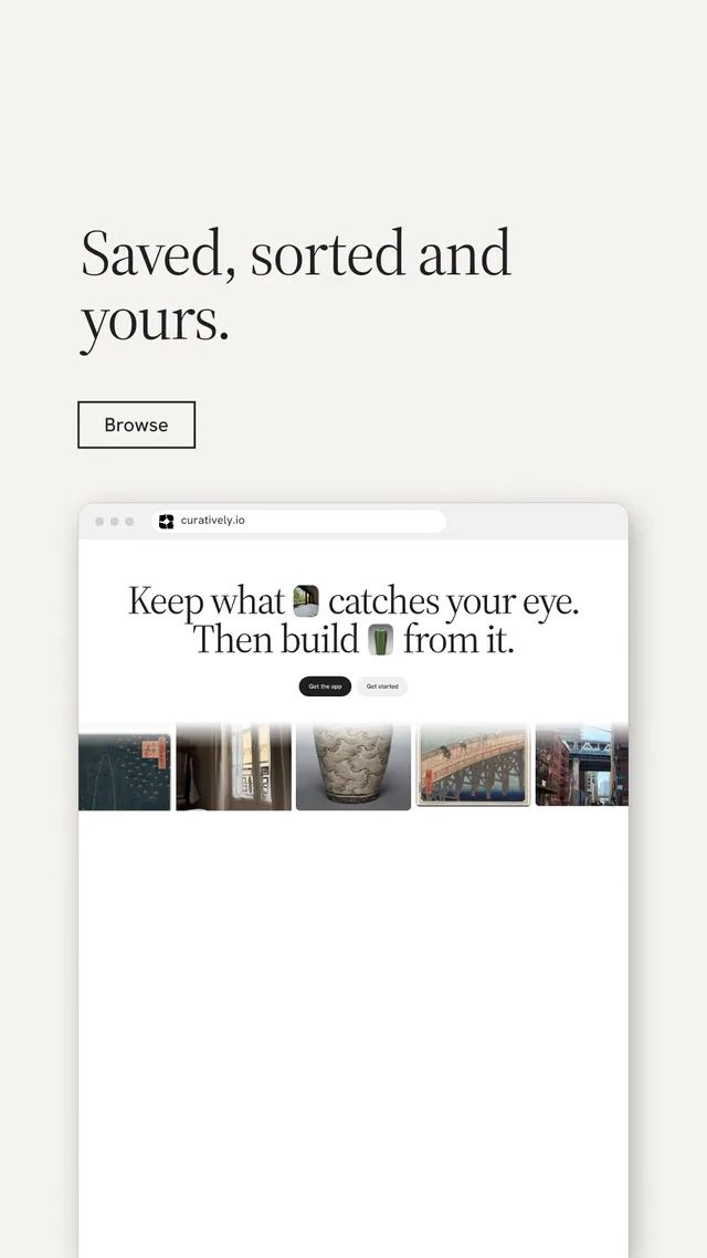 Instagram story for Curatively: "Saved, sorted and yours." Editorial style, browser layout, light palette in white, grey.