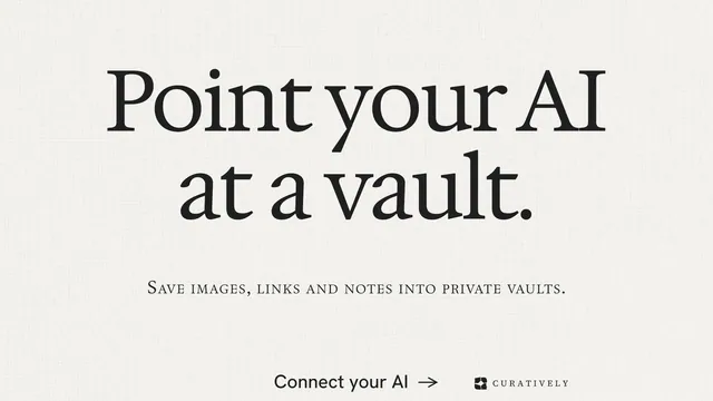 Landscape graphic for Curatively: "Point your AI at a vault." Minimal luxury style, smallcaps layout, light palette in white, grey.