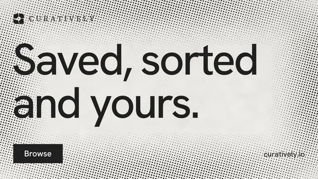 Landscape graphic for Curatively: "Saved, sorted and yours." Swiss style, poster layout, light palette in grey, white.