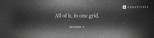 LinkedIn banner for Curatively: "All of it, in one grid." Minimal luxury style, centred layout, dark palette in grey, black.