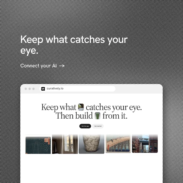 Instagram post for Curatively: "Keep what catches your eye." Minimal luxury style, browser layout, light palette in white, grey.