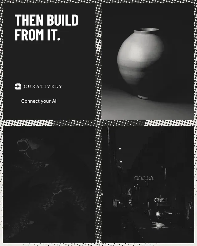 Instagram portrait post for Curatively: "Then build from it." Retro print style, collage layout, dark palette in black, grey.