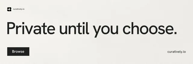 X header for Curatively: "Private until you choose." Swiss style, poster layout, light palette in white, grey.