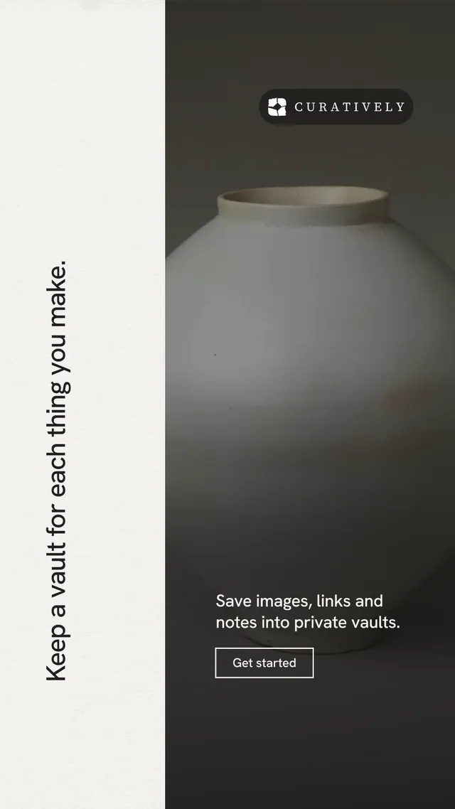 Instagram story for Curatively: "Keep a vault for each thing you make." Editorial style, vertical layout, light palette in black, grey, white.