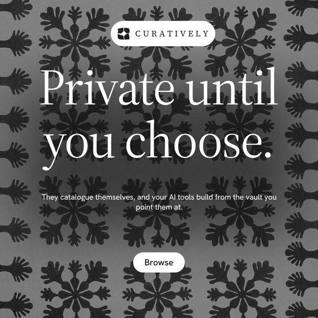 Instagram post for Curatively: "Private until you choose." Photo poster style, centred layout, dark palette in grey, black.