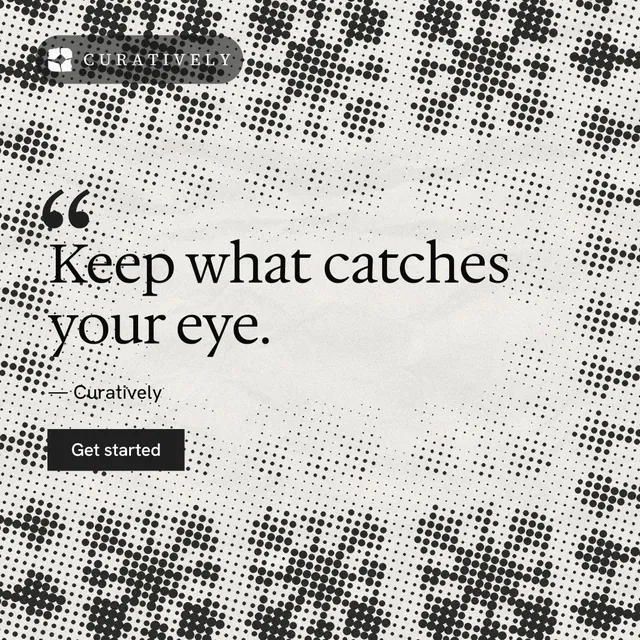 Instagram post for Curatively: "It catalogues itself." Swiss style, quote layout, light palette in white, grey.