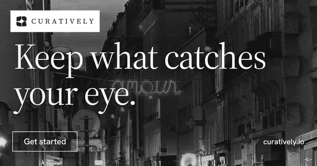 Social ad for Curatively: "Keep what catches your eye." Editorial style, poster layout, dark palette in black, grey.
