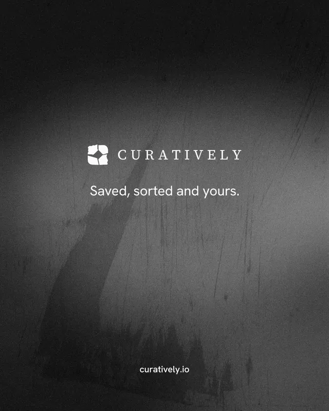 Instagram portrait post for Curatively: "Saved, sorted and yours." Minimal luxury style, end card layout, dark palette in black, grey.