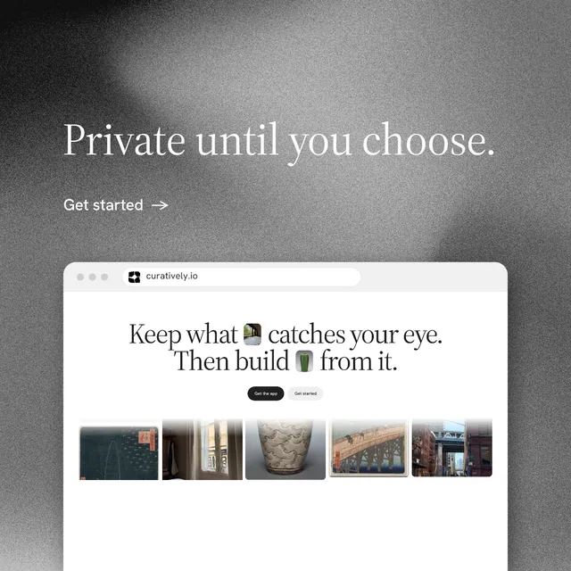 Instagram post for Curatively: "Private until you choose." Minimal luxury style, browser layout, light palette in grey, white.