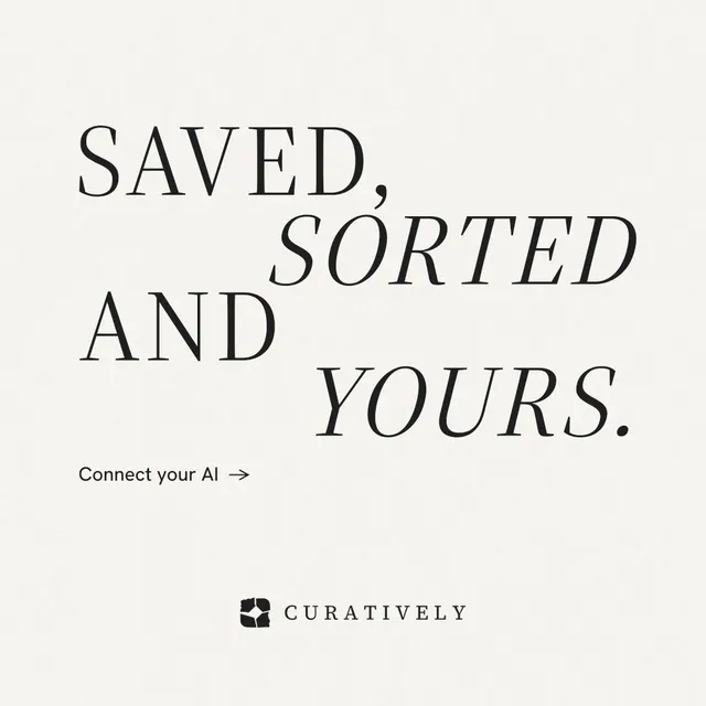 Instagram post for Curatively: "Saved, sorted and yours." Minimal luxury style, stacked layout, light palette in white.