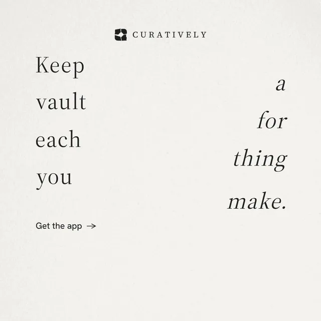 Instagram post for Curatively: "Keep a vault for each thing you make." Minimal luxury style, stacked layout, light palette in white.