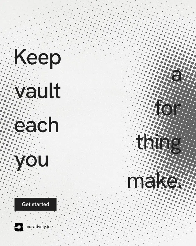 Instagram portrait post for Curatively: "Keep a vault for each thing you make." Swiss style, stacked layout, light palette in white, grey.