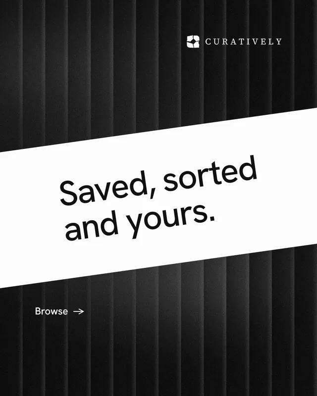 Instagram portrait post for Curatively: "Saved, sorted and yours." Minimal luxury style, diagonal layout, dark palette in black, white.