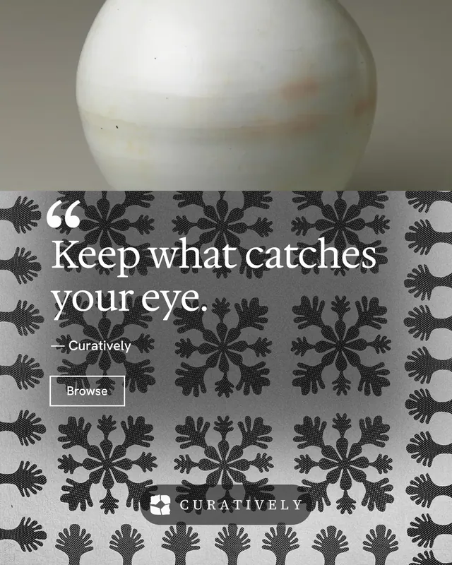 Instagram portrait post for Curatively: "Keep what catches your eye." Editorial style, quote layout, light palette in grey, white.