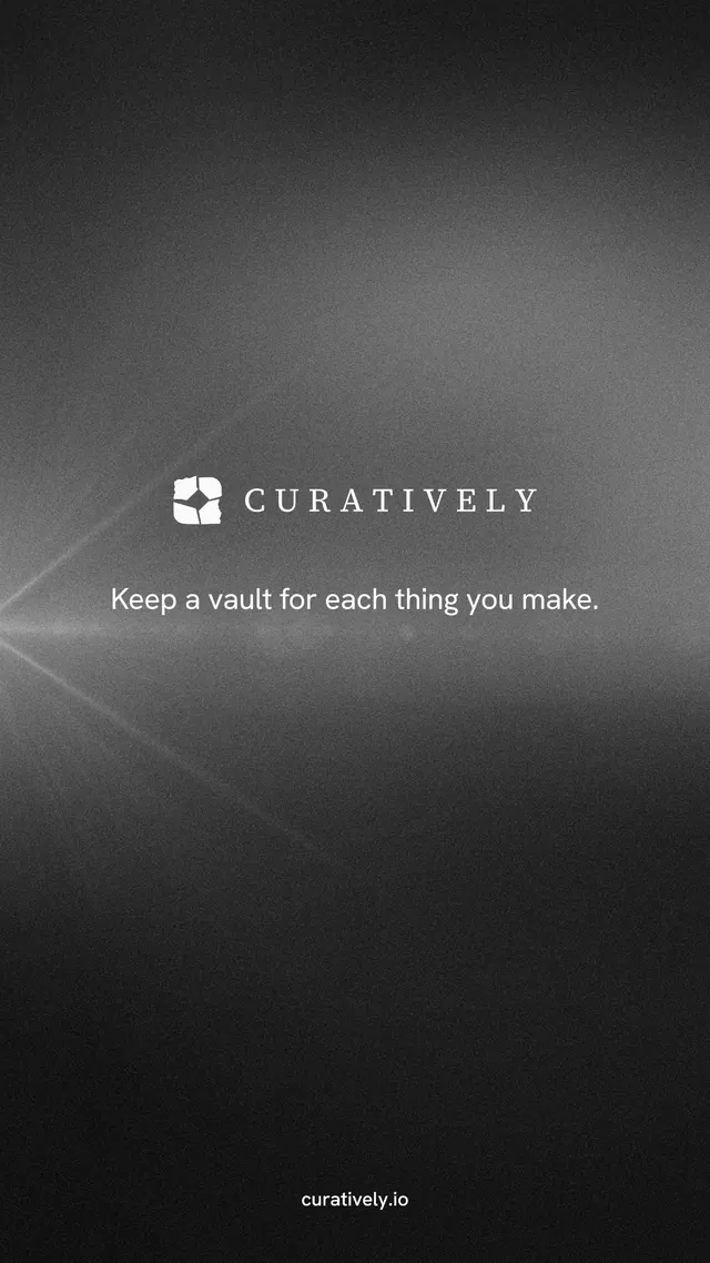 Instagram story for Curatively: "Keep a vault for each thing you make." Swiss style, end card layout, dark palette in black, grey.