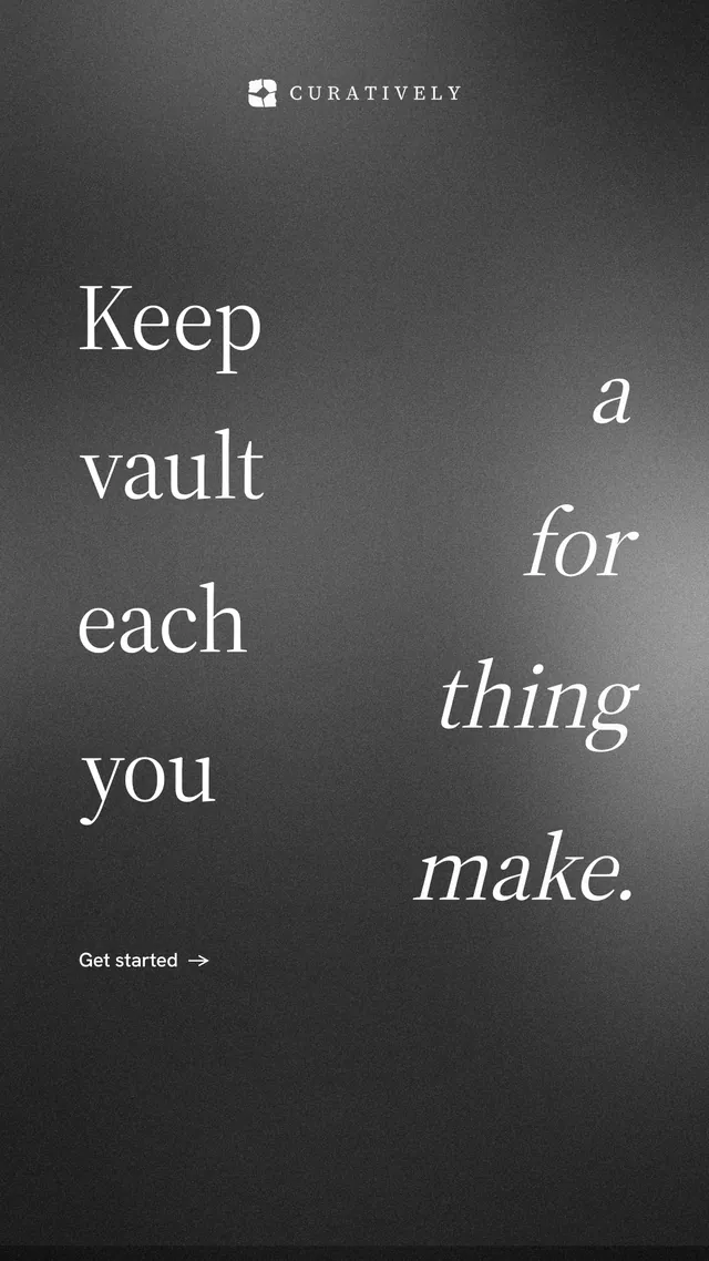 Instagram story for Curatively: "Keep a vault for each thing you make." Minimal luxury style, stacked layout, dark palette in black, grey.
