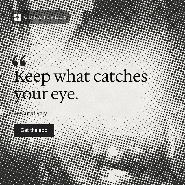 Instagram post for Curatively: "Keep what catches your eye." Swiss style, quote layout, light palette in grey, white.