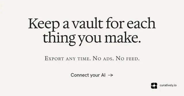 Social ad for Curatively: "Keep a vault for each thing you make." Minimal luxury style, smallcaps layout, light palette in white, grey.