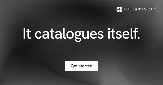 Social ad for Curatively: "It catalogues itself." Swiss style, centred layout, dark palette in black, grey.