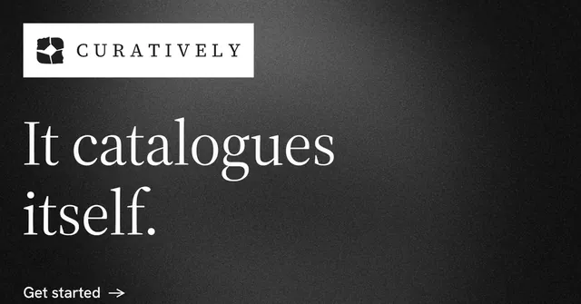 Social ad for Curatively: "It catalogues itself." Minimal luxury style, announce layout, dark palette in black, grey.
