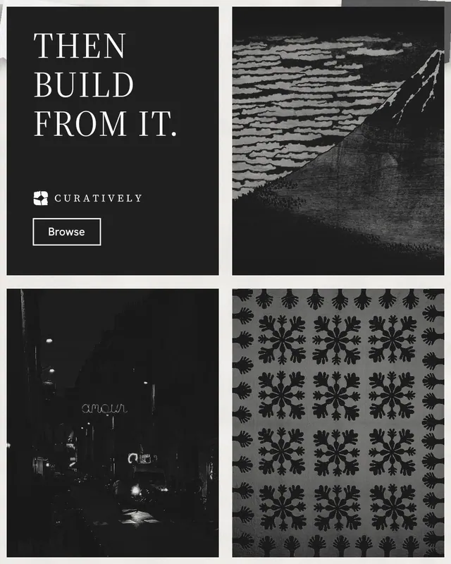 Instagram portrait post for Curatively: "Then build from it." Editorial style, collage layout, dark palette in black, grey.