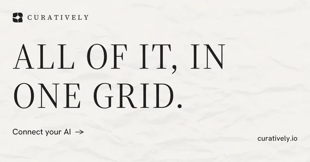 Social ad for Curatively: "All of it, in one grid." Minimal luxury style, poster layout, light palette in white, grey.