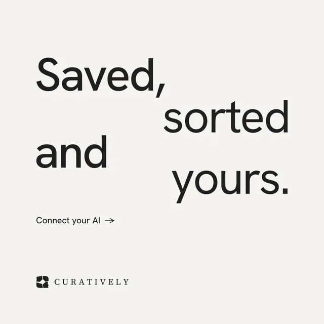 Instagram post for Curatively: "Saved, sorted and yours." Minimal luxury style, stacked layout, light palette in white, grey.