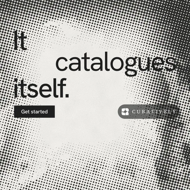 Instagram post for Curatively: "It catalogues itself." Swiss style, stacked layout, light palette in grey, white.