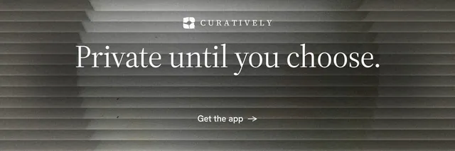 X header for Curatively: "Private until you choose." Minimal luxury style, centred layout, dark palette in grey, black.