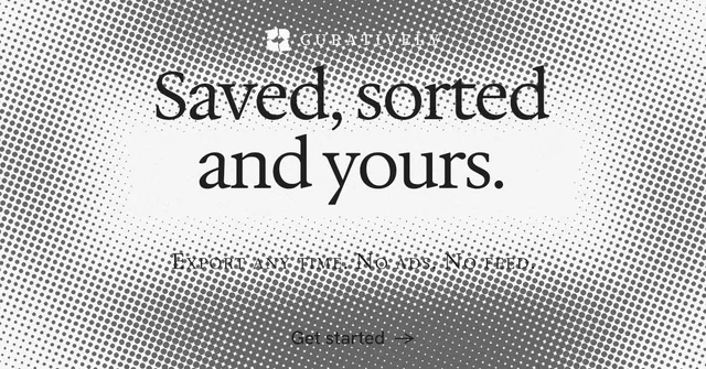 Social ad for Curatively: "Saved, sorted and yours." Split block style, smallcaps layout, light palette in grey, white.