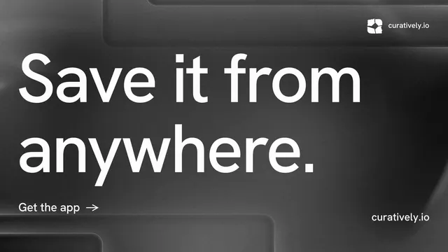 Landscape graphic for Curatively: "Save it from anywhere." Minimal luxury style, poster layout, dark palette in grey, black.