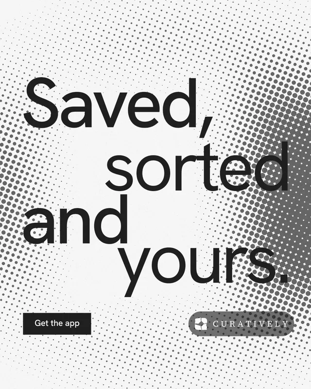 Instagram portrait post for Curatively: "Saved, sorted and yours." Swiss style, stacked layout, light palette in white, grey.