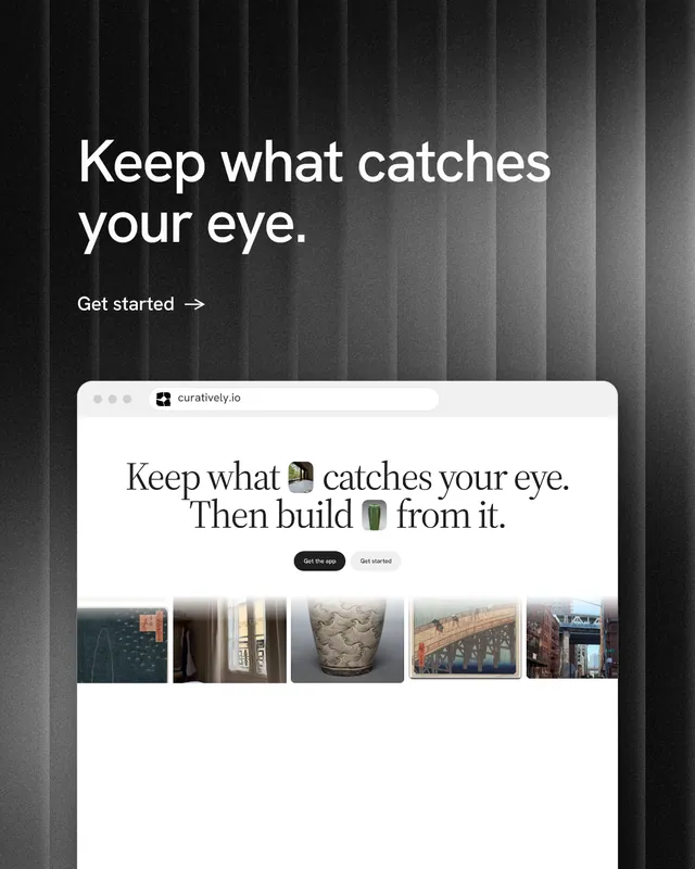 Instagram portrait post for Curatively: "Keep what catches your eye." Minimal luxury style, browser layout, light palette in grey, black, white.